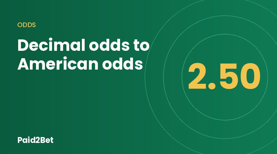Converting decimal odds to American odds, 2.50 shown as +150